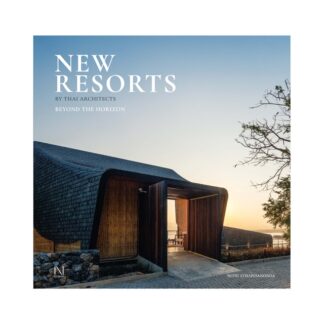 New Resorts by Thai Architects: Beyond the Horizon